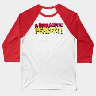 A Huuundred Percent - YMH Bert Kreischer Quote Baseball T-Shirt